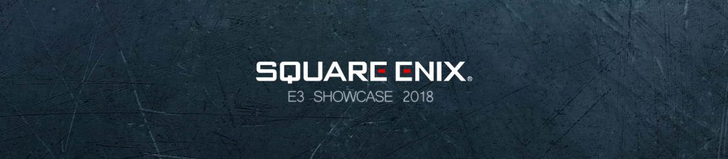 Square Enix E3 Showcase 2018 E3 2018 Pressekonferenz SE SquareEnixE3 Titel